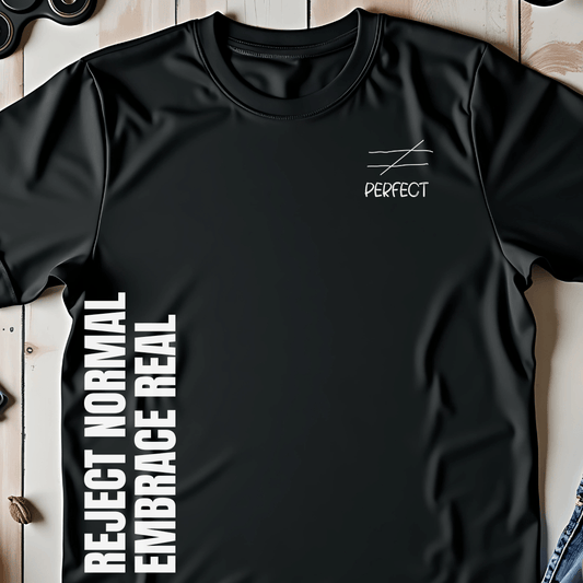 Reject Normal Embrace Real T-Shirt