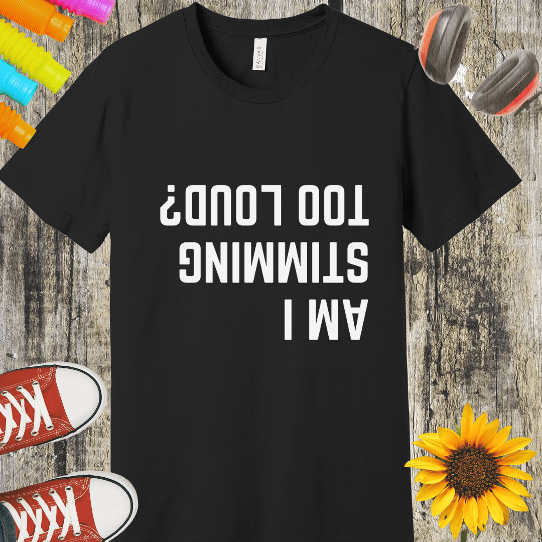 Adults Upside Down Am I Stimming too loud