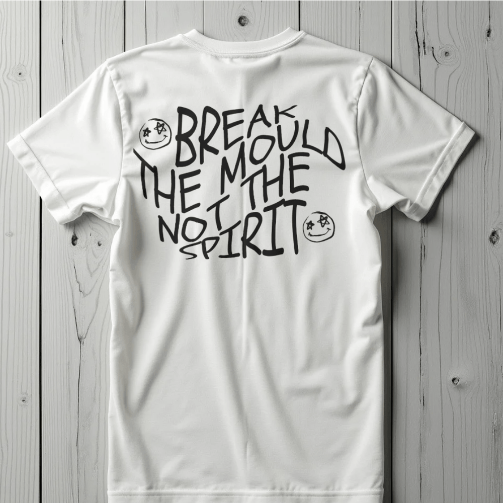 Break The Mould Not The Spirit T-Shirt