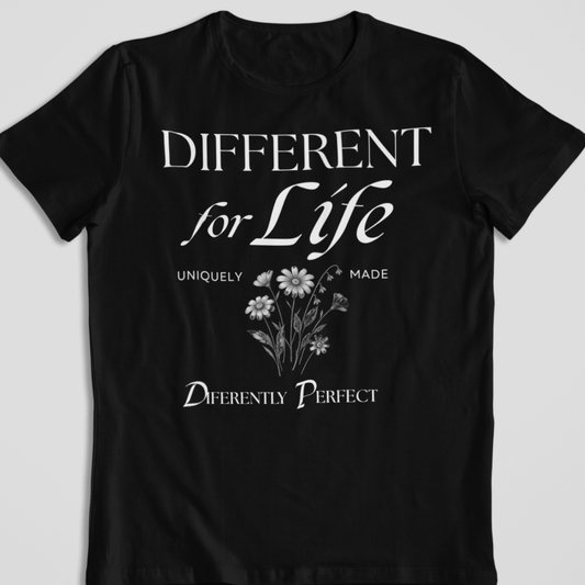 Different for Life T-Shirt