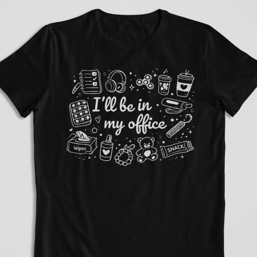 I'll Be In My Office T-Shirt